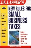 Weltman, Barbara: J.K. Lasser's New Rules for Small Business Taxes Weltman, Barbara: J.K. Lasser's New Rules for Small Business Taxes