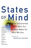 Conlan, Roberta: States of Mind: New Discoveries About How Our Brains Make Us Who We Are Conlan, Roberta: States of Mind: New Discoveries About How Our Brains Make Us Who We Are