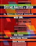 Dennis, Alan: Systems Analysis and Design: An Object-Oriented Approach With Uml Dennis, Alan: Systems Analysis and Design: An Object-Oriented Approach With Uml
