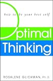 Glickman, Rosalene: Optimal Thinking: How to Be Your Best Self