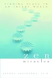 Shoshanna, Brenda: Zen Miracles: Finding Peace in an Insane World