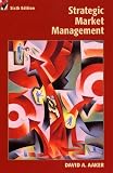 Aaker, David A.: Strategic Market Management Aaker, David A.: Strategic Market Management