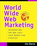 Sterne, Jim: World Wide Web Marketing: Integrating the Web into Your Marketing Strategy Sterne, Jim: World Wide Web Marketing: Integrating the Web into Your Marketing Strategy