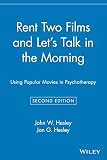Hesley, John W.: Rent Two Films and Let's Talk in the Morning: Using Popular Movies in Psychotherapy