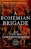 Perry, James M.: A Bohemian Brigade: The Civil War Correspondents--Mostly Rough, Sometimes Ready Perry, James M.: A Bohemian Brigade: The Civil War Correspondents--Mostly Rough, Sometimes Ready