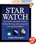 Star Watch: The Amateur Astronomer's Guide to Finding, Observing, and Learning About over 125 Celestial Objects