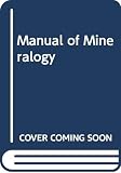 Klein, Cornelis: Manual of Mineralogy: (after James D. Dana)