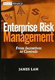 Lam, James: Enterprise Risk Management: From Incentives to Controls