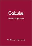 Howard, Alan: Calculus Ideas & Applications: Activities and Technology Manual