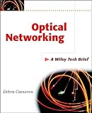 Cameron, Debra: Optical Networking: A Wiley Tech Brief Cameron, Debra: Optical Networking: A Wiley Tech Brief