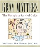 Lavin, John: Gray Matters: The Workplace Survival Guide Lavin, John: Gray Matters: The Workplace Survival Guide