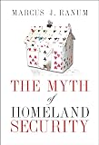 Ranum, Marcus J.: The Myth of Homeland Security Ranum, Marcus J.: The Myth of Homeland Security