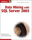 MacLennan, Jamie: Data Mining with SQL Server 2005 MacLennan, Jamie: Data Mining with SQL Server 2005