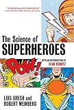 Weinberg, Robert E.: The Science of Superheroes