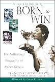 Lamb, Yanick Rice: Born to Win: The Authorized Biography of Althea Gibson
