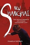 Yatsko, Pamela: New Shanghai: The Rocky Rebirth of China's Legendary City