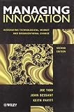 Bessant, J. R.: Managing Innovation: Integrating Technological, Market and Organizational Change Bessant, J. R.: Managing Innovation: Integrating Technological, Market and Organizational Change