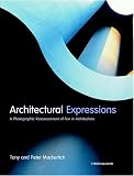 Mackertich, Tony: Architectural Expressions: A Photographic Reassessment of Fun in Architecture