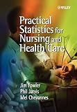 Fowler, Jim: Practical Statistics for Nursing and Health Care: A Modern Introduction