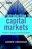 Chisholm, Andrew: An Introduction to Capital Markets: Products, Strategies, Participants