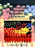 Grimm, Lawrence G.: Statistical Applications for the Behavioral Sciences