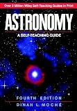 Moche, Dinah L.: Astronomy: A Self-Teaching Guide Moche, Dinah L.: Astronomy: A Self-Teaching Guide