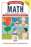 Vancleave, Janice: Janice Vancleave's Math for Every Kid: Easy Activities That Make Learning Math Fun