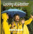 Suzuki, David: Looking at Weather Suzuki, David: Looking at Weather