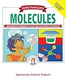 Vancleave, Janice Pratt: Janice Vancleave's Molecules Vancleave, Janice Pratt: Janice Vancleave's Molecules