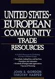 Harper, Timothy: The United States-European Community Trade Resources Harper, Timothy: The United States-European Community Trade Resources