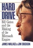 Wallace, James: Hard Drive: Bill Gates and the Making of the Microsoft Empire Wallace, James: Hard Drive: Bill Gates and the Making of the Microsoft Empire