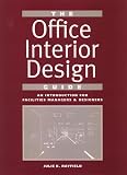 Rayfield, Julie K.: The Office Interior Design Guide: An Introduction for Facilities Managers and Designers