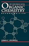 Stowell, John C.: Intermediate Organic Chemistry Stowell, John C.: Intermediate Organic Chemistry
