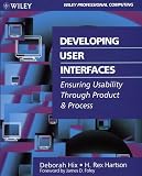 Hix, Deborah: Developing User Interfaces: Ensuring Usability Through Product & Process Hix, Deborah: Developing User Interfaces: Ensuring Usability Through Product & Process