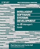 Harmon, Paul: Intelligent Software Systems Development: An Is Manager's Guide Harmon, Paul: Intelligent Software Systems Development: An Is Manager's Guide
