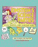 Levine, Shar: Einstein's Science Parties: Easy Parties for Curious Kids