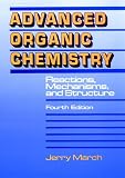 March, Jerry: Advanced Organic Chemistry: Reactions, Mechanisms, and Structure