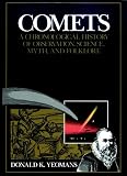 Yeomans, Donald K.: Comets: A Chronological History of Observation, Science, Myth, and Folklore Yeomans, Donald K.: Comets: A Chronological History of Observation, Science, Myth, and Folklore