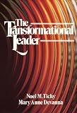 Devanna, Mary Anne: The Transformational Leader Devanna, Mary Anne: The Transformational Leader