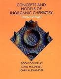 Douglas, Bodie E.: Concepts and Models of Inorganic Chemistry Douglas, Bodie E.: Concepts and Models of Inorganic Chemistry