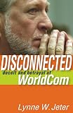 Jeter, Lynne: Disconnected: Deceit and Betrayal at WorldCom