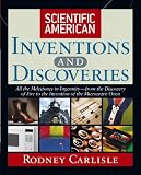 Carlisle, Rodney: Scientific American Inventions and Discoveries: All the Milestones in IngenuityFrom the Discovery of Fire to the Invention of the Microwave Oven
