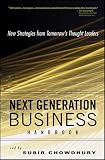 Chowdhury, Subir: Next Generation Business Handbook: New Strategies from Tomorrow's Thought Leaders Chowdhury, Subir: Next Generation Business Handbook: New Strategies from Tomorrow's Thought Leaders