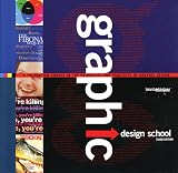 Swann, Alan: Graphic Design School: A Foundation Course In the Principles And Practices Of Graphic Design