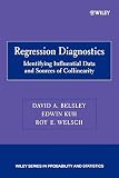 Belsley, David A.: Regression Diagnostics: Identifying Influential Data And Sources Of Collinearity Belsley, David A.: Regression Diagnostics: Identifying Influential Data And Sources Of Collinearity