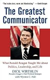 Hall, Wynton C.: The Greatest Communicator: What Ronald Reagan Taught Me about Politics, Leadership, and Life Hall, Wynton C.: The Greatest Communicator: What Ronald Reagan Taught Me about Politics, Leadership, and Life
