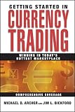 Archer, Michael: Getting Started in Currency Trading: Winning in Today's Hottest Marketplace Archer, Michael: Getting Started in Currency Trading: Winning in Today's Hottest Marketplace