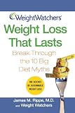 Rippe, James M.: Weight Watchers Weight Loss That Lasts: Break Through the 10 Big Diet Myths