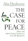 Dershowitz, Alan: The Case for Peace: How the Arab-Israeli Conflict Can Be Resolved