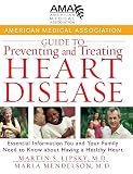 Miller, Michael: American Medical Association Guide to Preventing and Treating Heart Disease: Essential Information You and Your Family Need to Know about Having a Healthy Heart